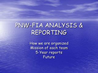 PNW-FIA ANALYSIS &amp; REPORTING