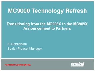 MC9000 Technology Refresh