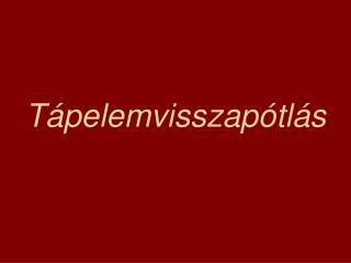 Tápelemvisszapótlás