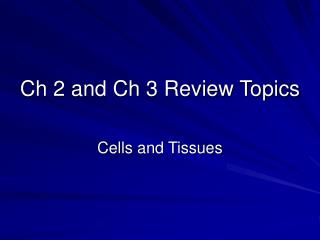 Ch 2 and Ch 3 Review Topics