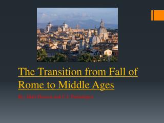 The Transition from Fall of Rome to Middle Ages