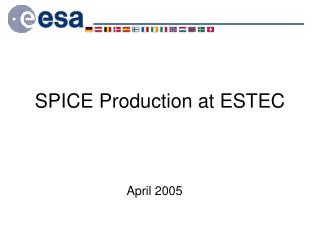 SPICE Production at ESTEC