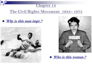 Chapter 14 The Civil Rights Movement 1945– 1975