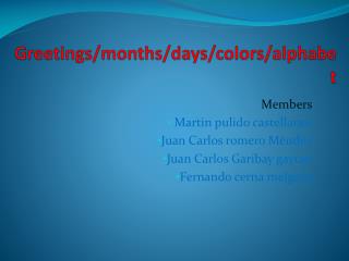 Greetings/ months / days / colors / alphabet