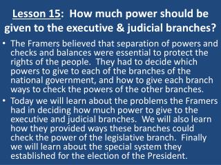 Lesson 15 : How much power should be given to the executive & judicial branches?