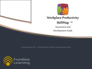 Workplace Productivity SkillMap A ssessment and Development G uide