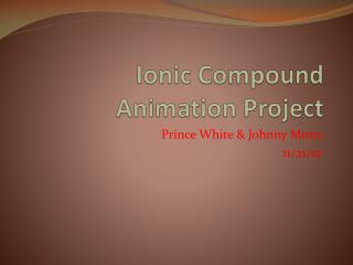 Ionic Compound Animation Project