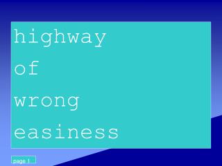 highway of wrong easiness