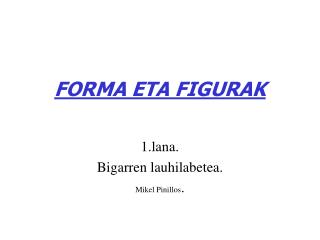 FORMA ETA FIGURAK