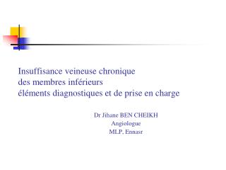 Dr Jihane BEN CHEIKH Angiologue MLP, Ennasr