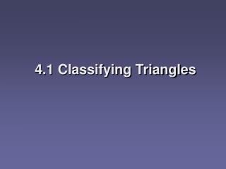 4.1 Classifying Triangles