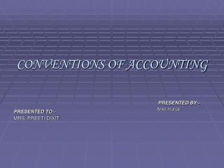CONVENTIONS OF ACCOUNTING