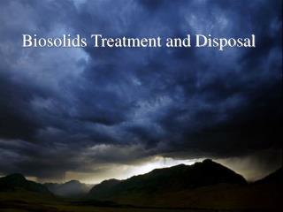 Biosolids Treatment and Disposal