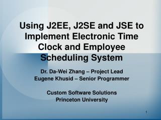 Using J2EE, J2SE and JSE to Implement Electronic Time Clock and Employee Scheduling System