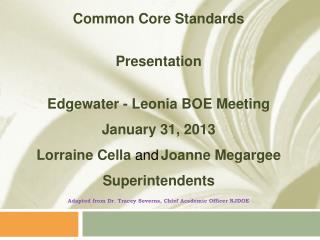 Common Core Standards Presentation Edgewater - Leonia BOE Meeting January 31, 2013