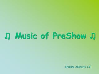 ♫ Music of PreShow ♫