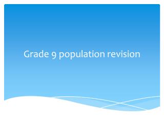 Grade 9 population revision