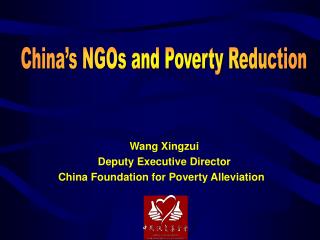 Wang Xingzui Deputy Executive Director China Foundation for Poverty Alleviation