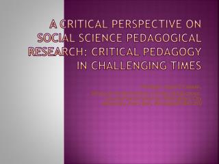 A Critical Perspective on Social Science Pedagogical Research: Critical Pedagogy in Challenging Times