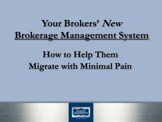 Your Brokers’ New Brokerage Management System
