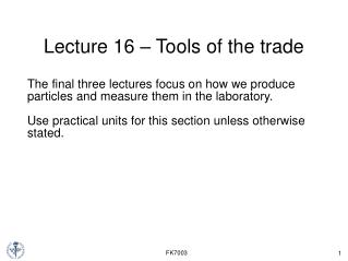 Lecture 16 – Tools of the trade