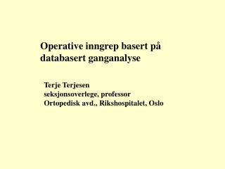 Operative inngrep basert på databasert ganganalyse