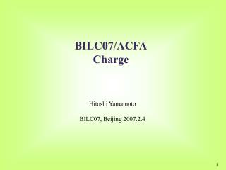 BILC07/ACFA Charge