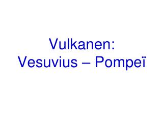 Vulkanen: Vesuvius – Pompeï