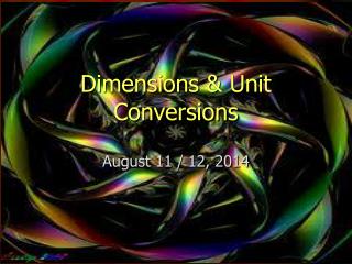 Dimensions &amp; Unit Conversions