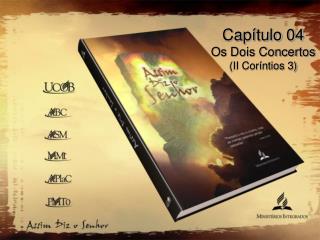 Capítulo 04 Os Dois Concertos (II Coríntios 3)