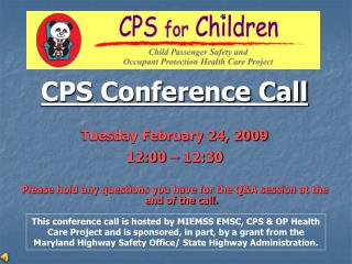 CPS Conference Call Tuesday February 24, 2009 12:00 – 12:30