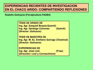 EXPERIENCIAS RECIENTES DE INVESTIGACION EN EL CHACO ARIDO: COMPARTIENDO REFLEXIONES