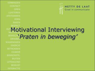 Motivational Interviewing ‘ Praten in beweging’