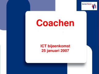 Coachen ICT bijeenkomst 25 januari 2007