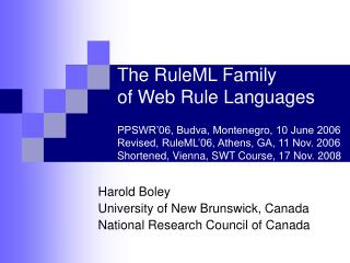 Harold Boley University of New Brunswick, Canada National Research Council of Canada