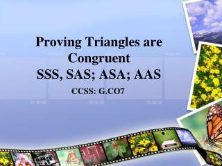Proving Triangles are Congruent SSS, SAS; ASA; AAS