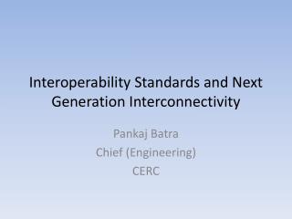 Interoperability Standards and Next Generation Interconnectivity