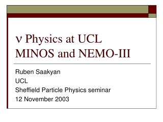 n Physics at UCL MINOS and NEMO-III