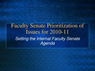 Faculty Senate Prioritization of Issues for 2010-11