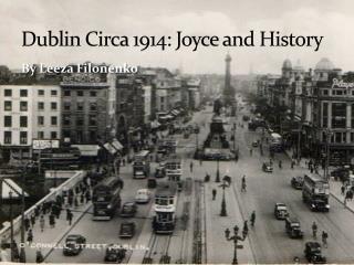 Dublin Circa 1914: Joyce and History
