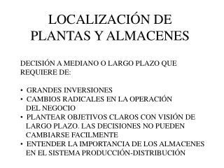 LOCALIZACIÓN DE PLANTAS Y ALMACENES