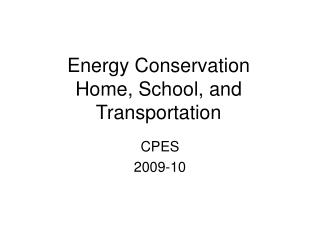 Energy Conservation Home, School, and Transportation
