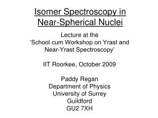 Isomer Spectroscopy in Near-Spherical Nuclei