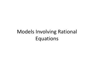 Models Involving Rational Equations