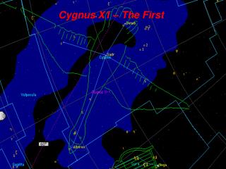 Cygnus X1 – The First