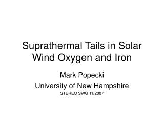 Suprathermal Tails in Solar Wind Oxygen and Iron