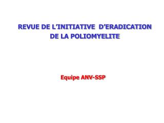 REVUE DE L’INITIATIVE D’ERADICATION DE LA POLIOMYELITE