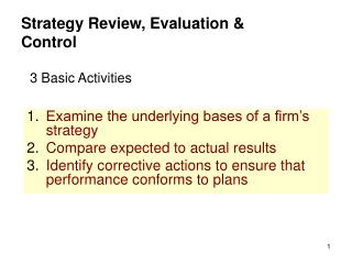 Examine the underlying bases of a firm’s strategy Compare expected to actual results