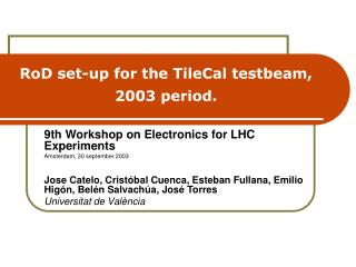 RoD set-up for the TileCal testbeam, 2003 period.