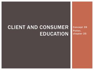 Client and Consumer Education